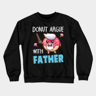 Pirate Donut Argue With Father Daddy Dad Papa Son Daughter Crewneck Sweatshirt